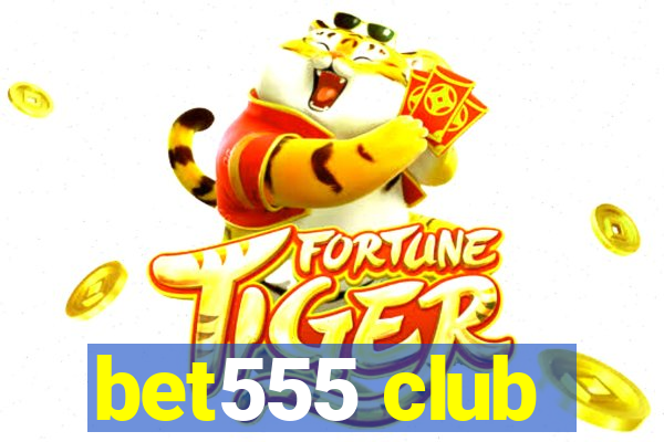 bet555 club